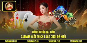 Cách Chơi Bài Cào - SUNWIN Giải Thích Luật Chơi Dễ Hiểu